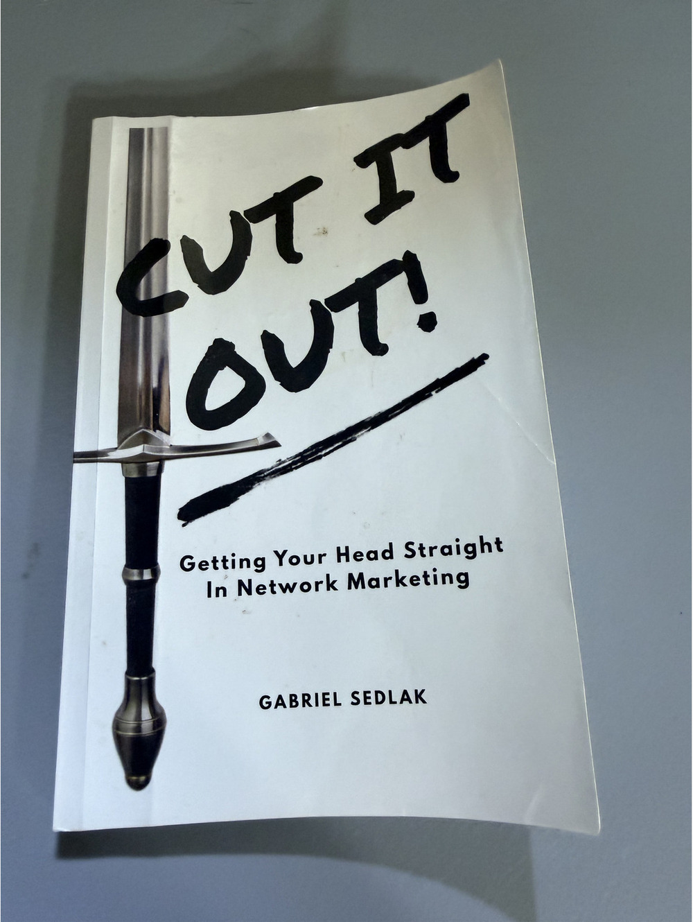 Cut It Out! Gabriel Sedlak 2020 1st Ed Paperback Network Marketing Mindset Guide